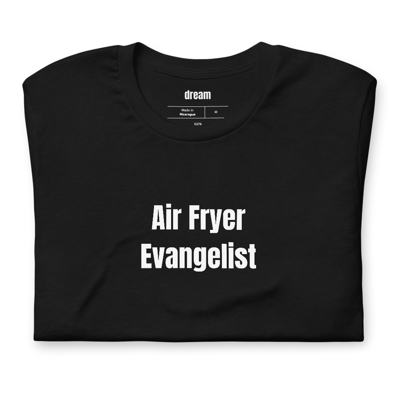 Air Fryer Evangelist - Home Cook t-shirt