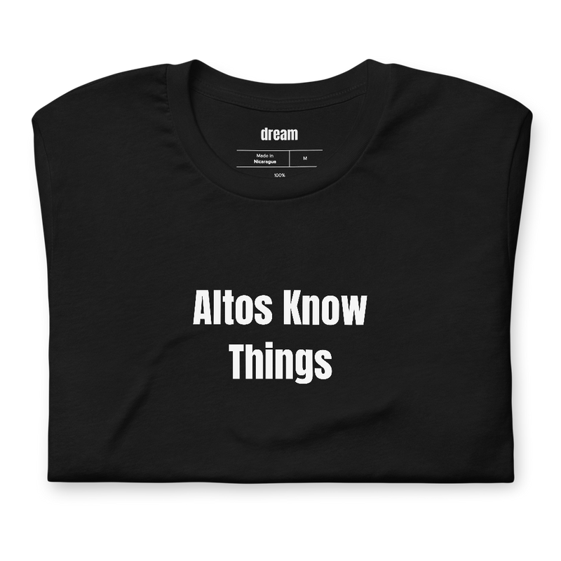 Altos Know Things - Choir t-shirt