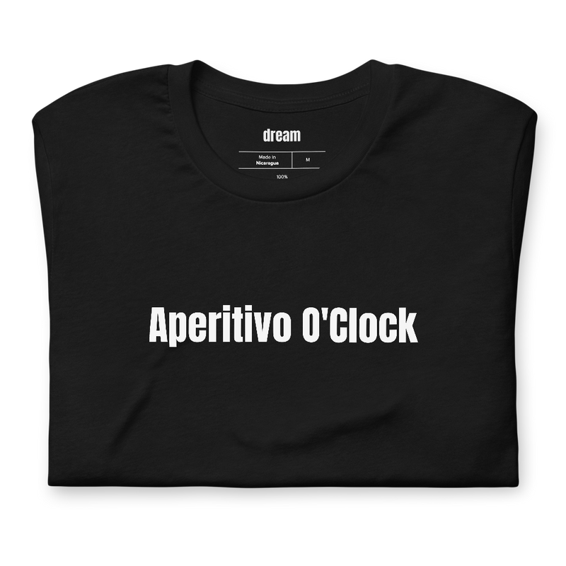 Aperitivo O'Clock - Aperitivo Hour t-shirt