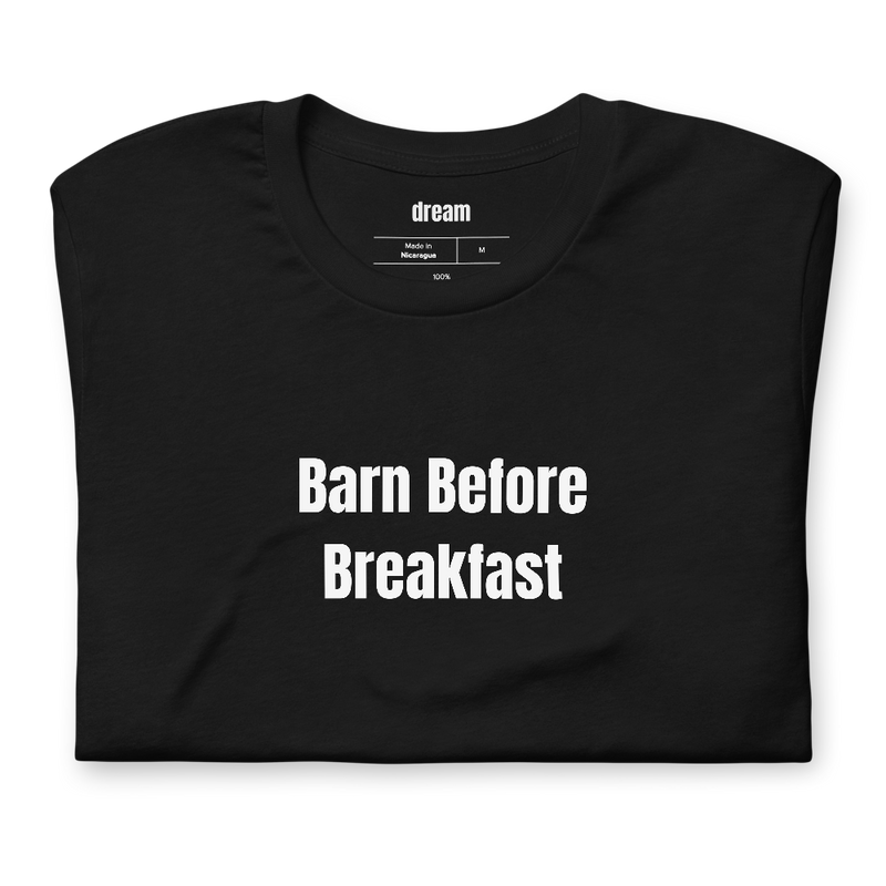 Barn Before Breakfast - Equestrian Life t-shirt