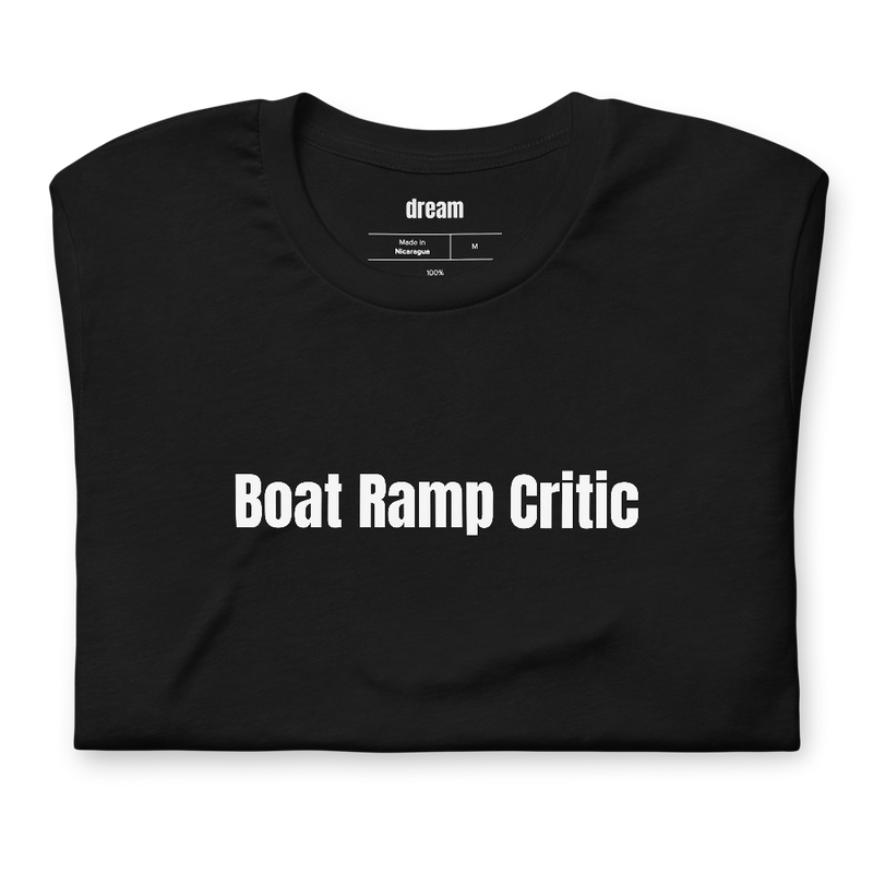 Boat Ramp Critic - Fishing t-shirt