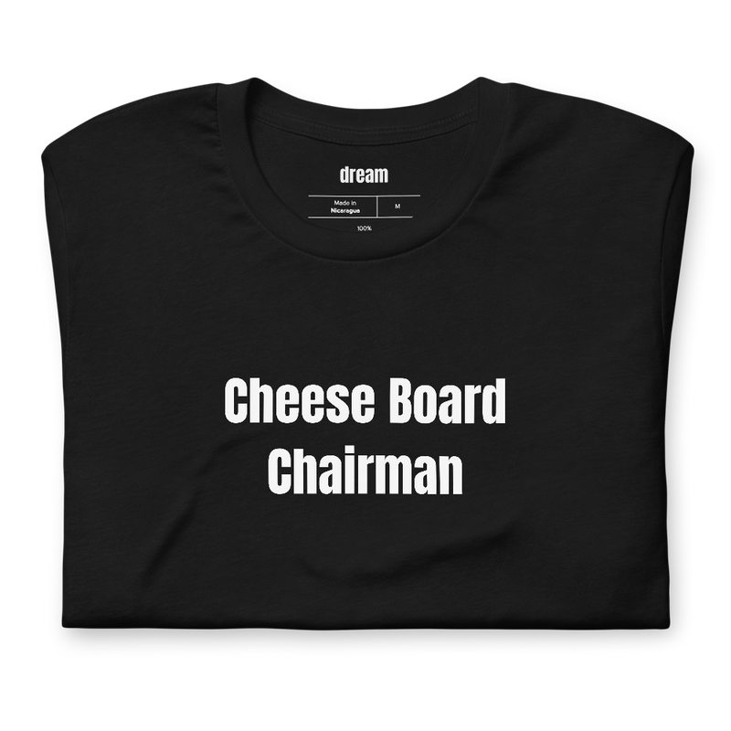 Cheese Board Chairman - Charcuterie Crew t-shirt