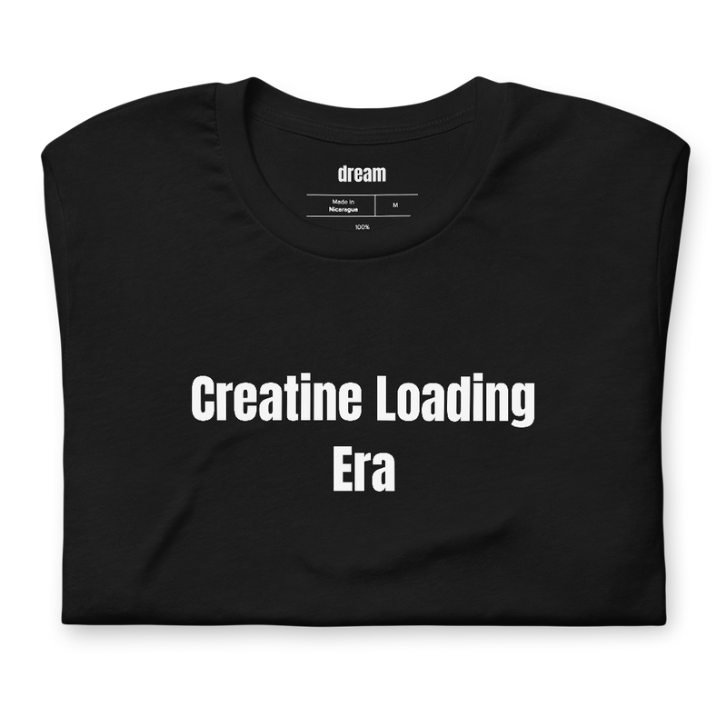 Creatine Loading Era - Creatine Girlies t-shirt
