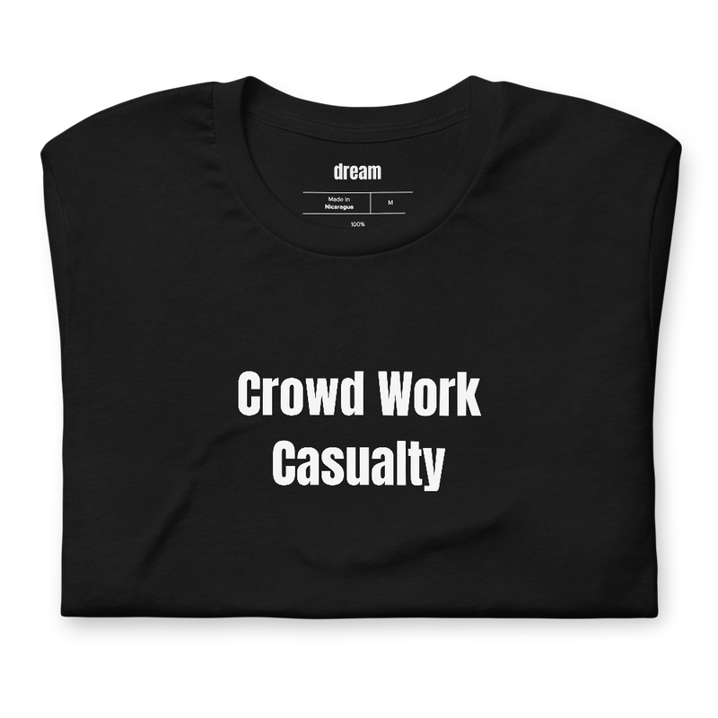 Crowd Work Casualty - Comedy Show Regulars t-shirt