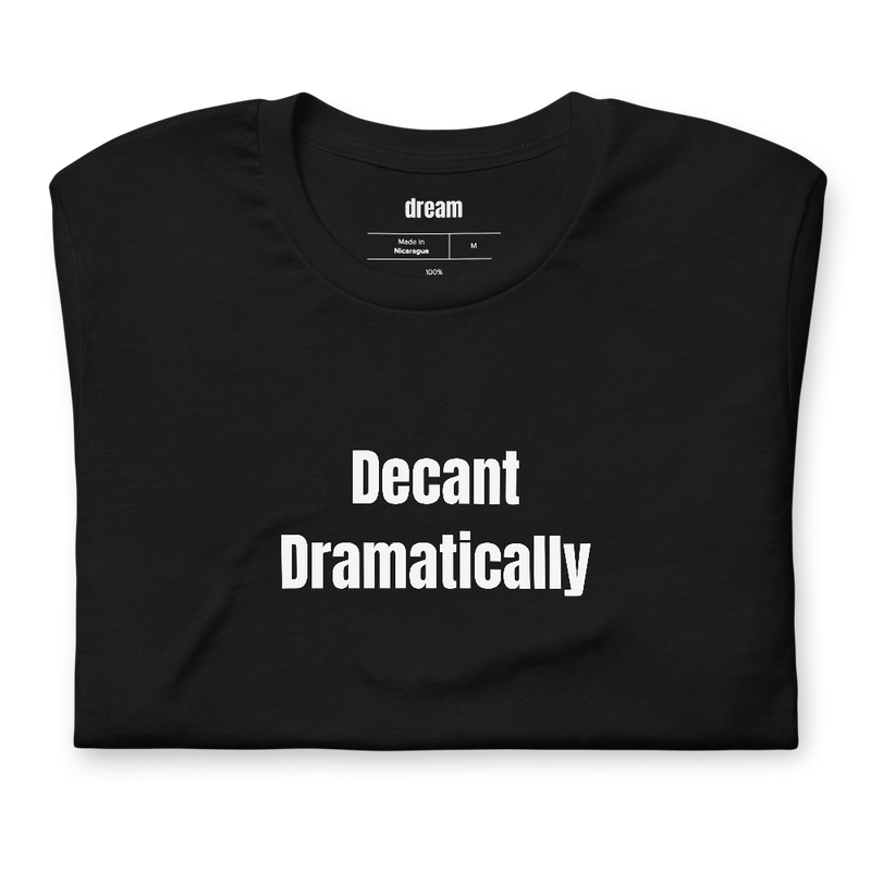 Decant Dramatically - Wine Club t-shirt