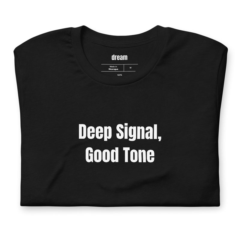 Deep Signal, Good Tone - Metal Detecting t-shirt
