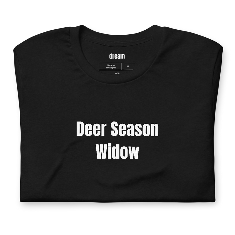 Deer Season Widow - Hunting Families t-shirt