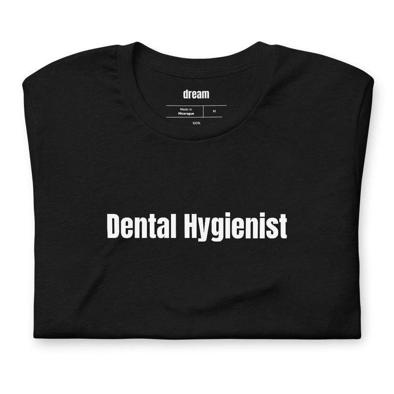 Dental Hygienist - Dental Hygienist t-shirt