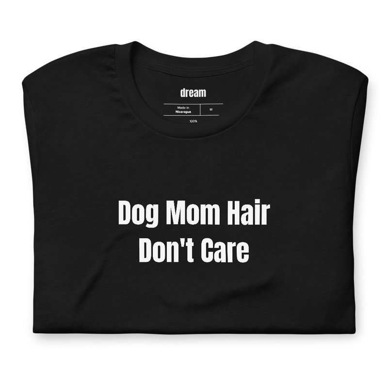 Dog Mom Hair Don't Care