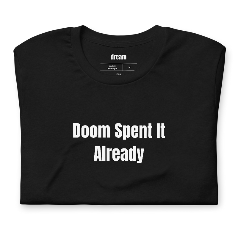 Doom Spent It Already - Doom Spending t-shirt