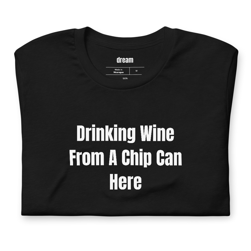 Drinking Wine From A Chip Can Here