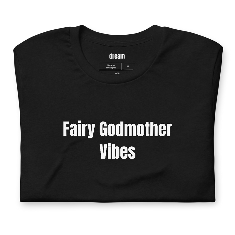 Fairy Godmother Vibes - Godmothers t-shirt