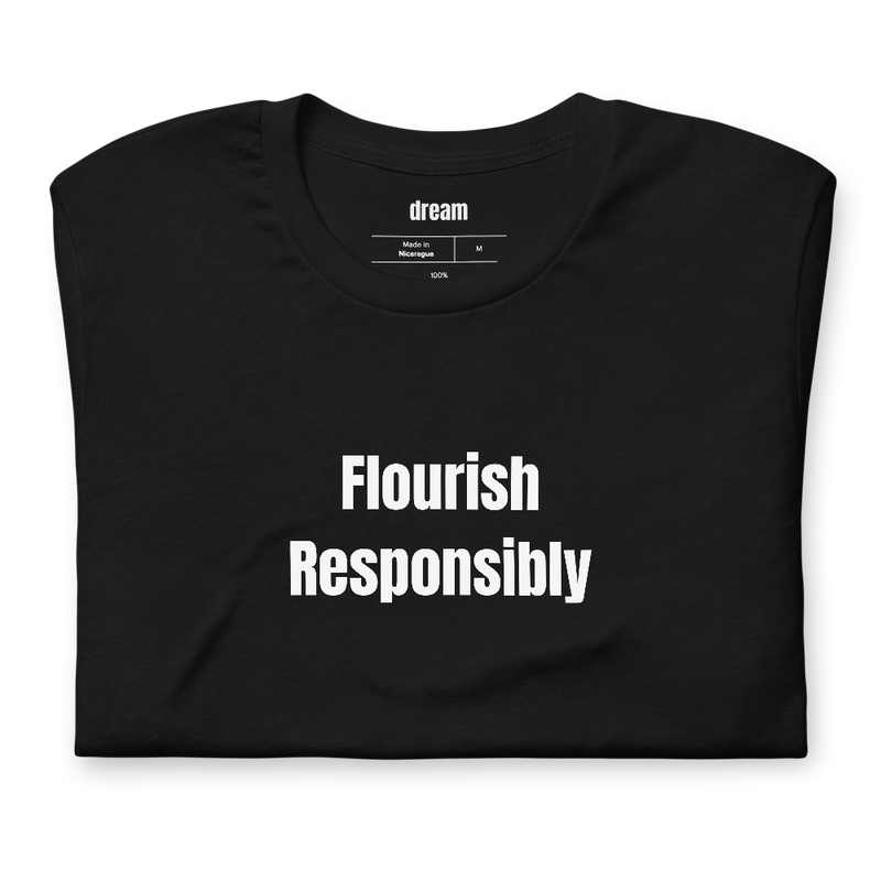 Flourish Responsibly - Calligraphy t-shirt