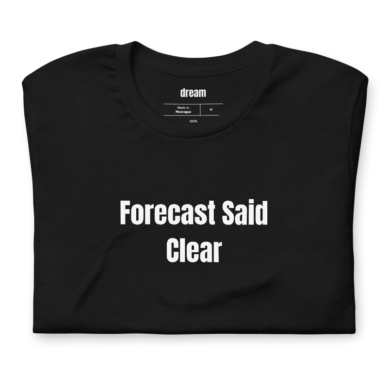 Forecast Said Clear - Backyard Astronomer t-shirt