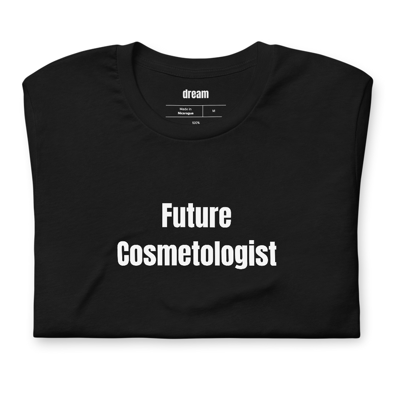 Future Cosmetologist - Hair Stylist t-shirt
