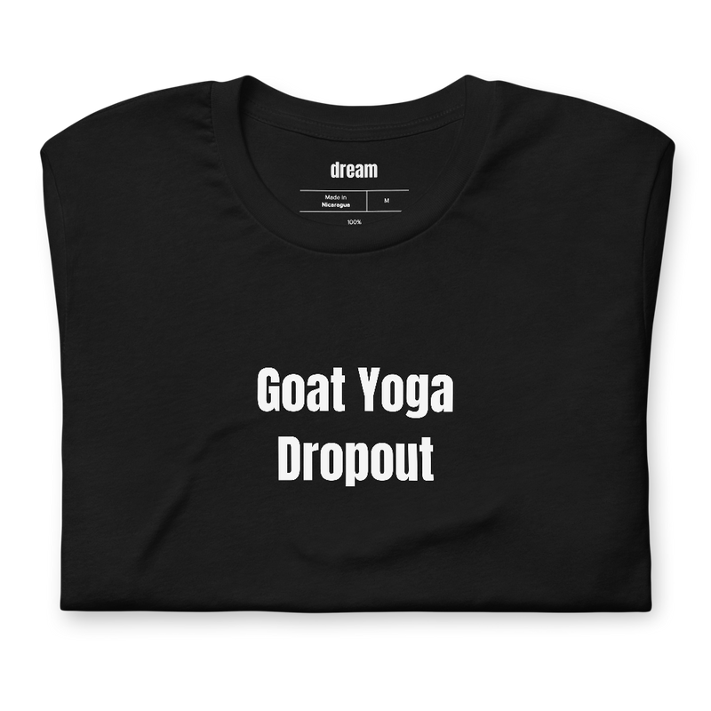 Goat Yoga Dropout - Farm Life t-shirt