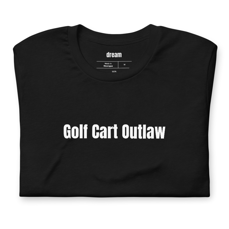 Golf Cart Outlaw - Golf Dad t-shirt