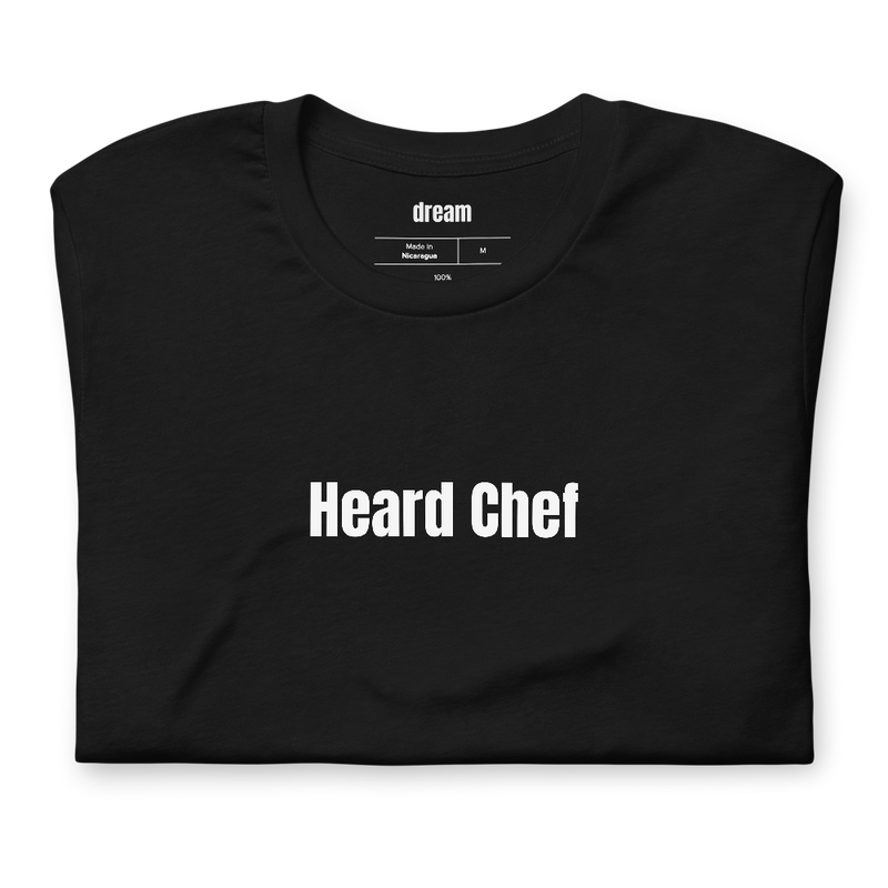 Heard Chef - Line Cooks t-shirt