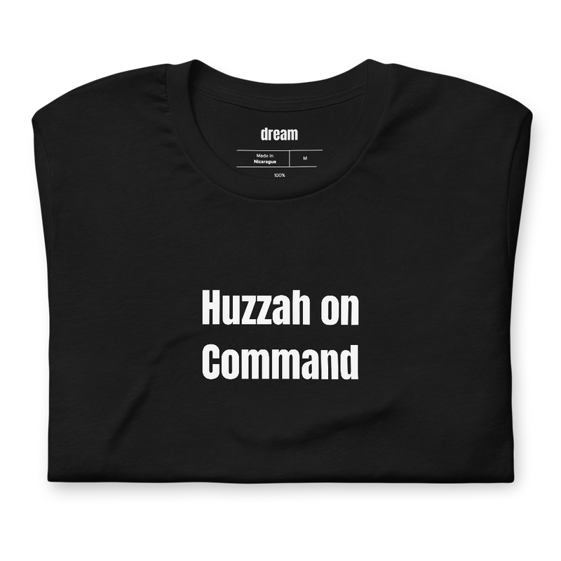 Huzzah on Command - Renaissance Faire t-shirt