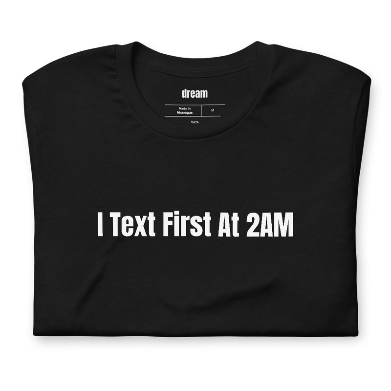I Text First At 2AM