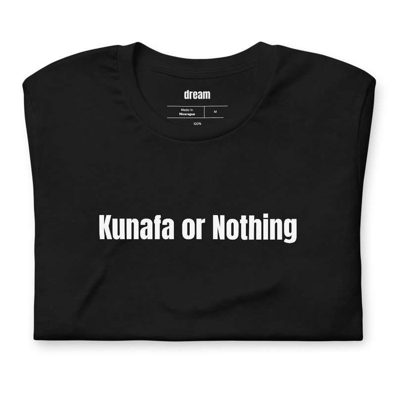Kunafa or Nothing - Dubai Chocolate Craze t-shirt