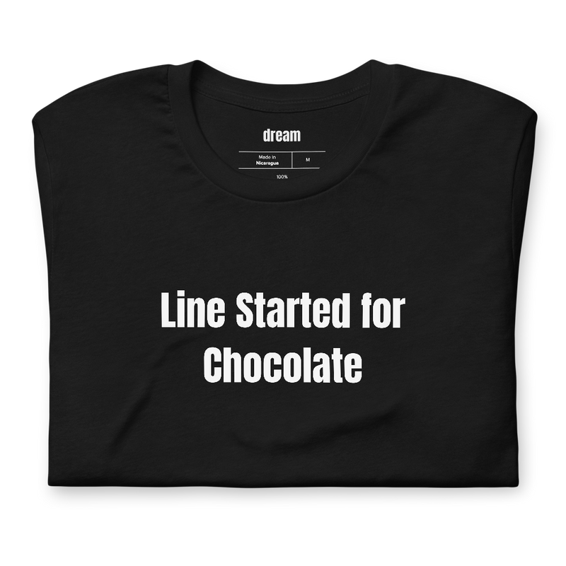 Line Started for Chocolate - Dubai Chocolate Craze t-shirt