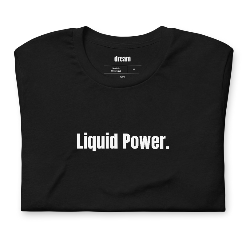 Liquid Power.