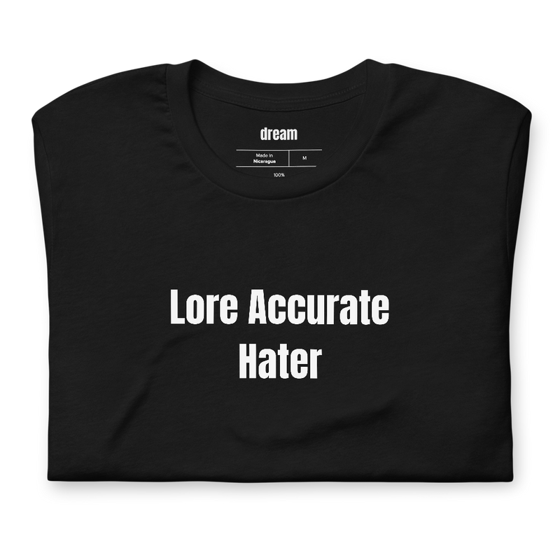 Lore Accurate Hater