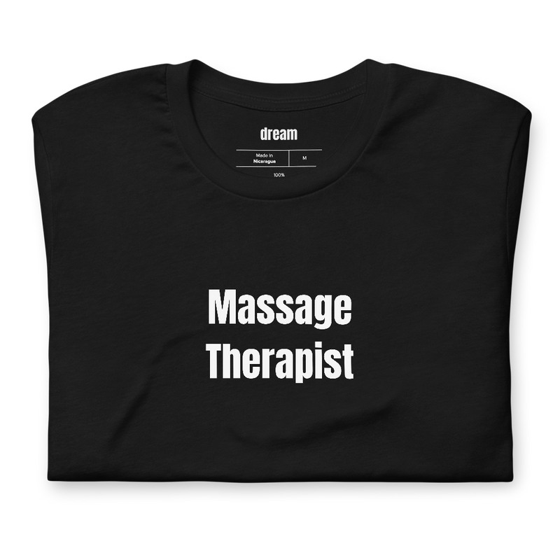 Massage Therapist - Massage Therapist t-shirt