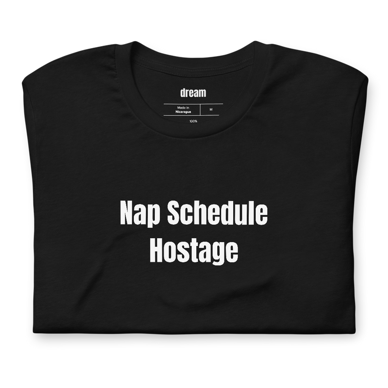 Nap Schedule Hostage - New Parent Club t-shirt