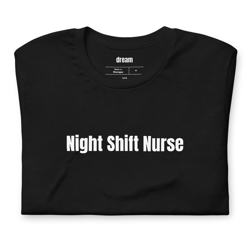 Night Shift Nurse - Nurses t-shirt