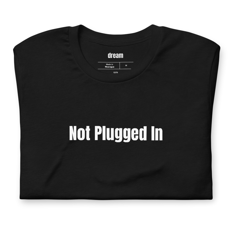 Not Plugged In
