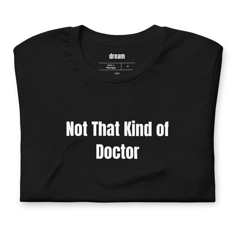 Not That Kind of Doctor - Graduation t-shirt