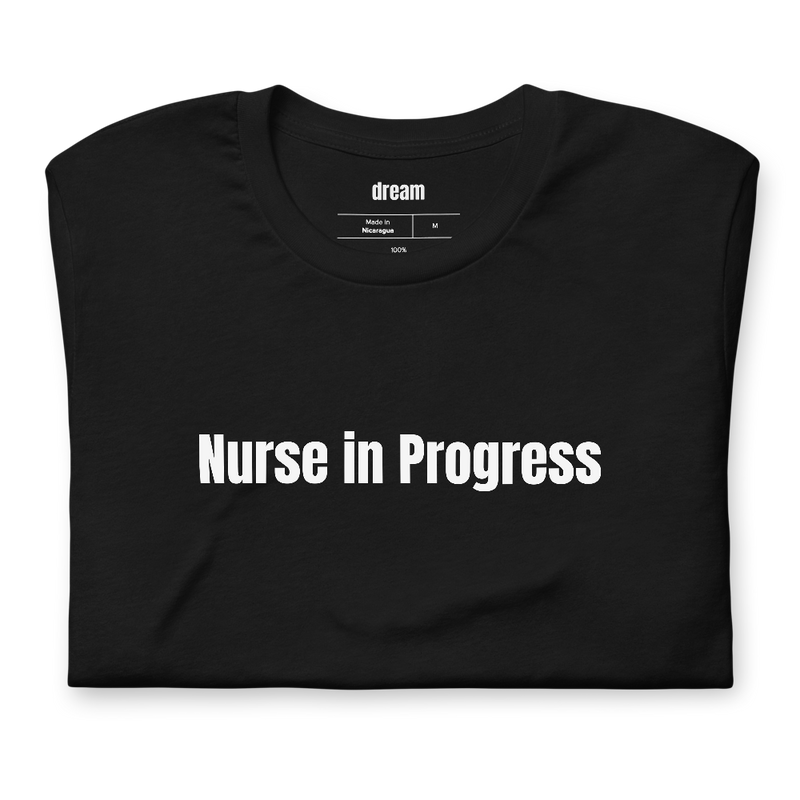 Nurse in Progress - Nursing School t-shirt