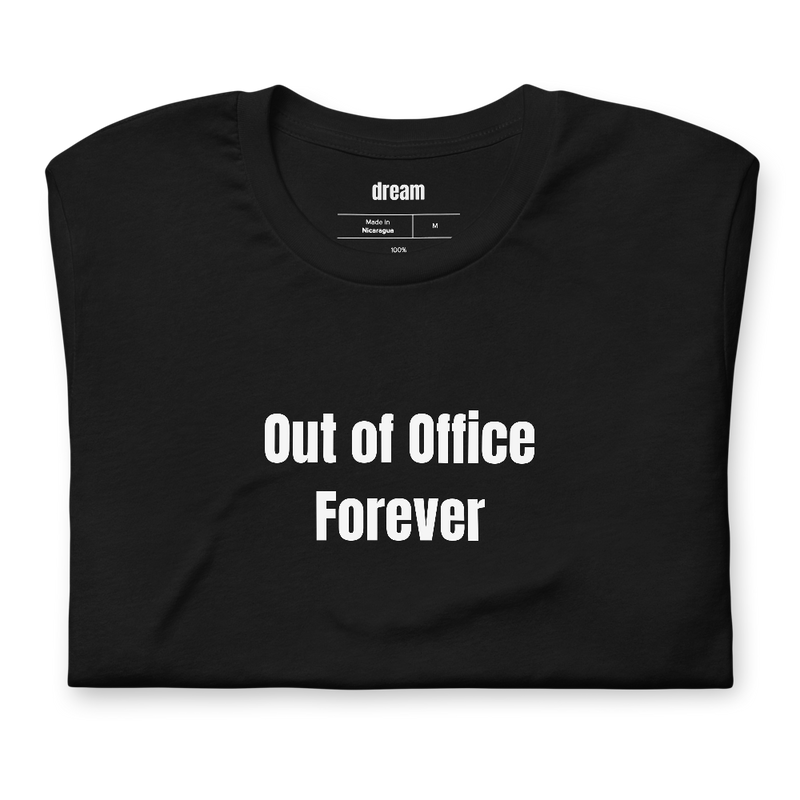 Out of Office Forever - Retirement t-shirt