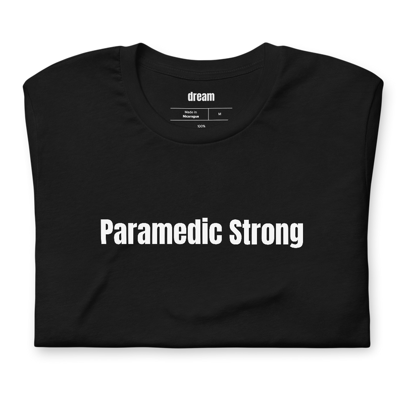 Paramedic Strong - EMT and Paramedic t-shirt