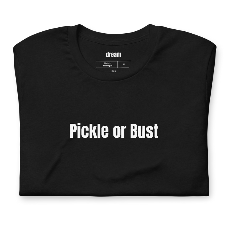 Pickle or Bust - Pickleball Player Pride t-shirt