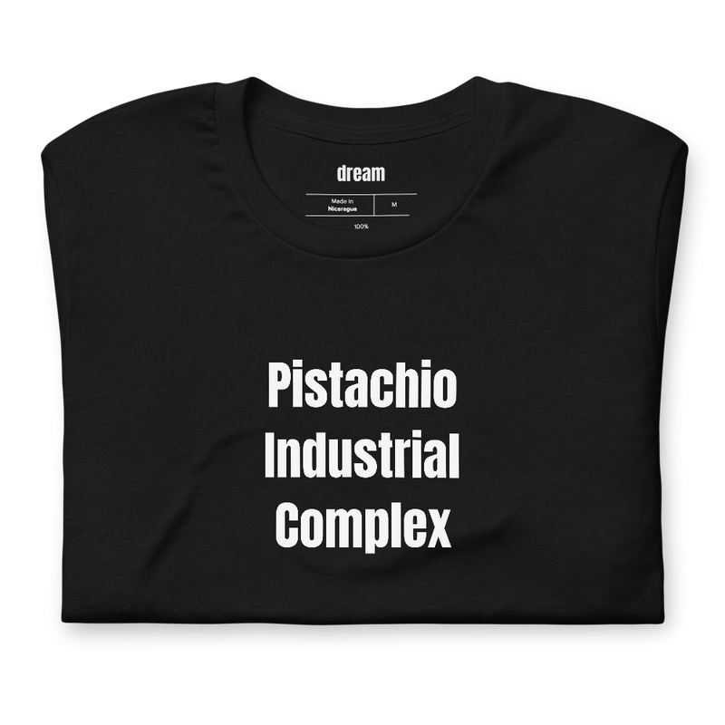 Pistachio Industrial Complex - Pistachio Obsessed t-shirt