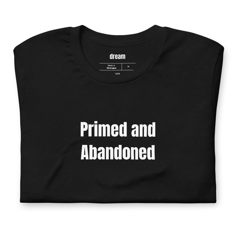 Primed and Abandoned - Miniature Painting t-shirt