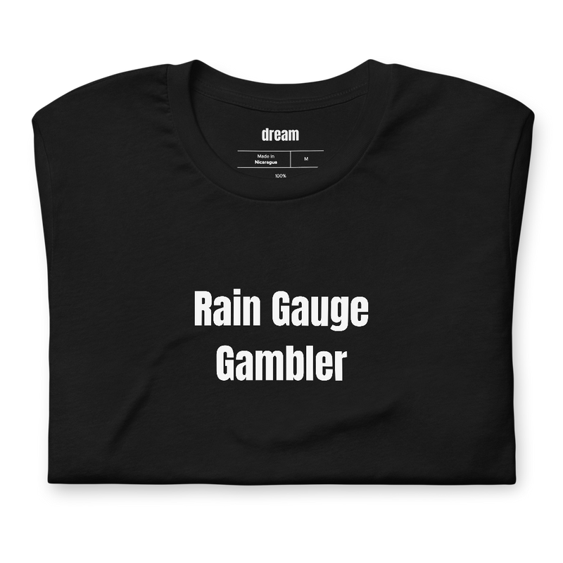 Rain Gauge Gambler - Farm Life t-shirt