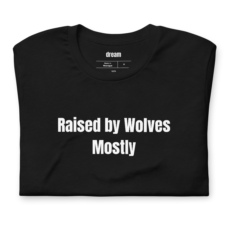 Raised by Wolves Mostly