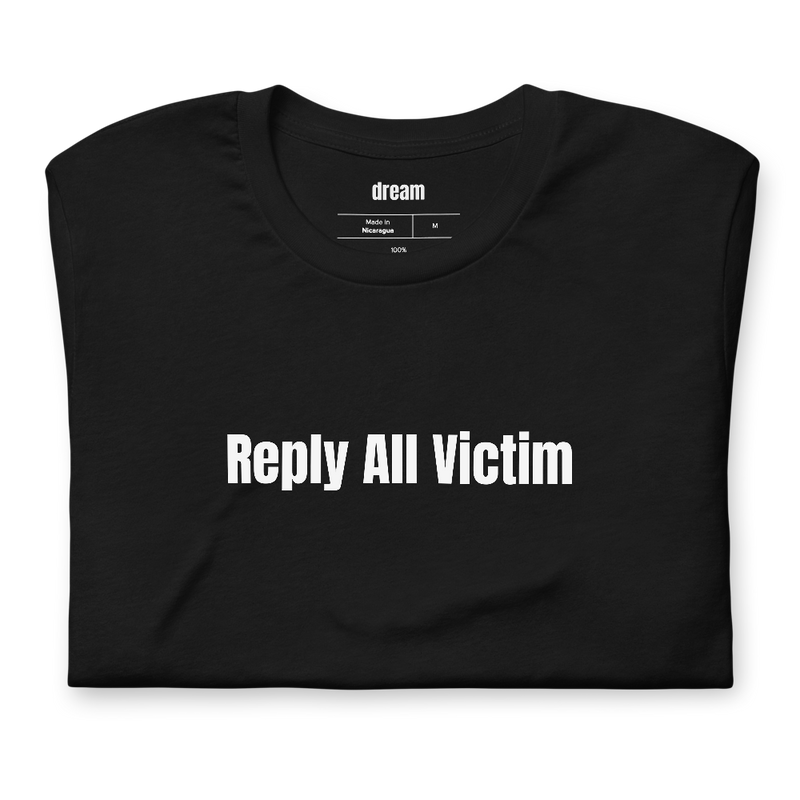 Reply All Victim - Office Life t-shirt