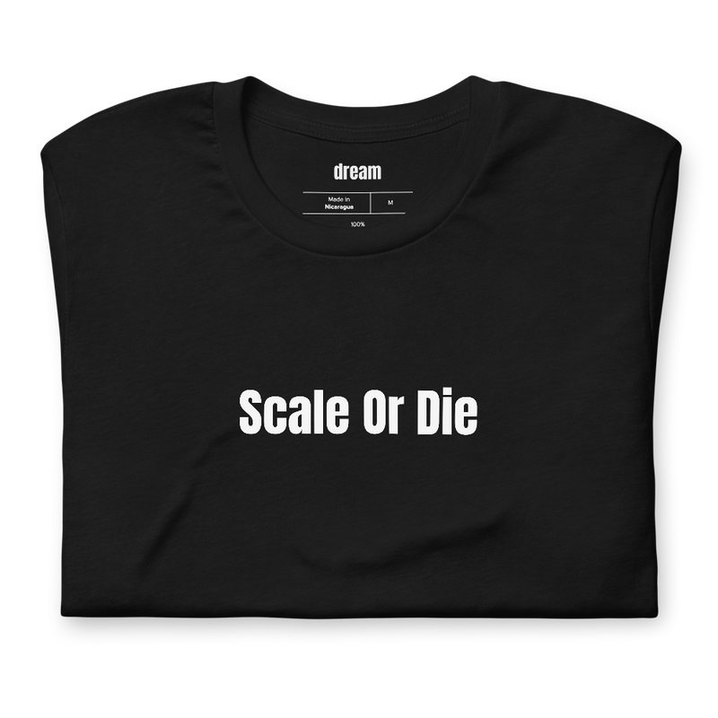 Scale Or Die