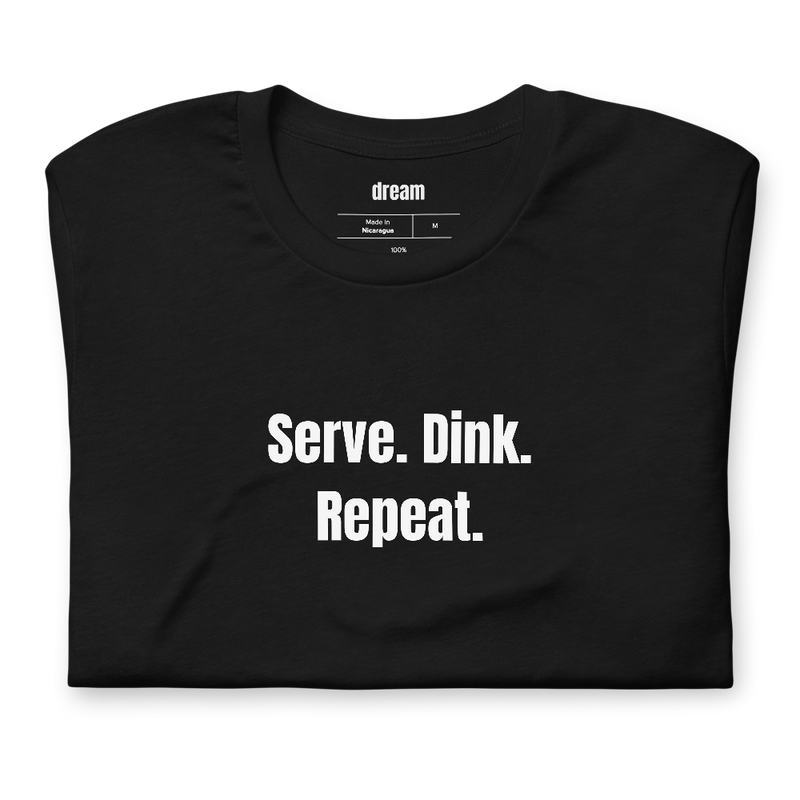 Serve. Dink. Repeat. - Pickleball Player Pride t-shirt