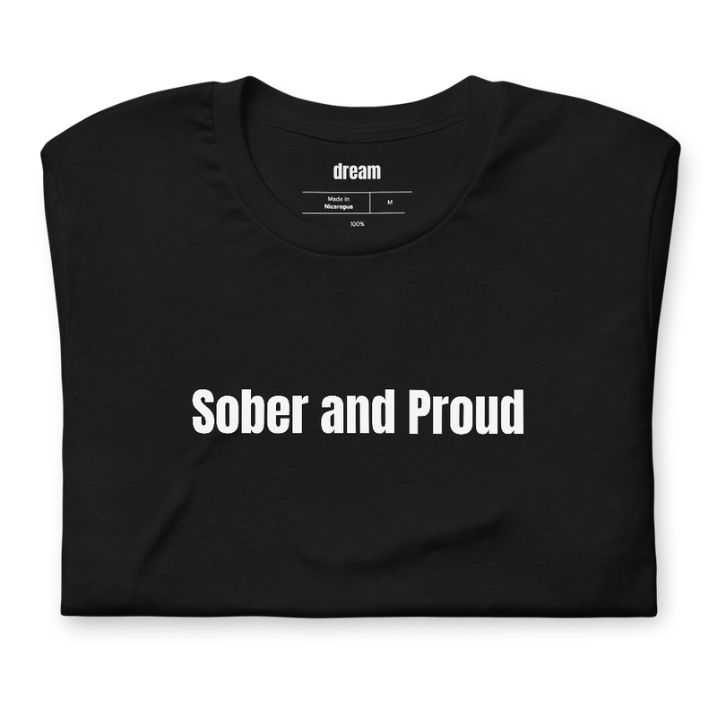 Sober and Proud - Sobriety Milestone t-shirt
