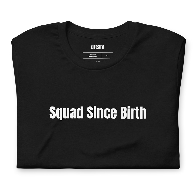 Squad Since Birth - Family Reunion t-shirt