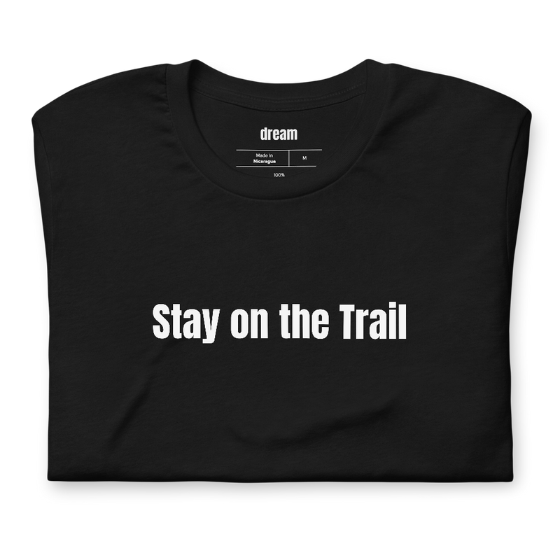 Stay on the Trail - Park Rangers t-shirt