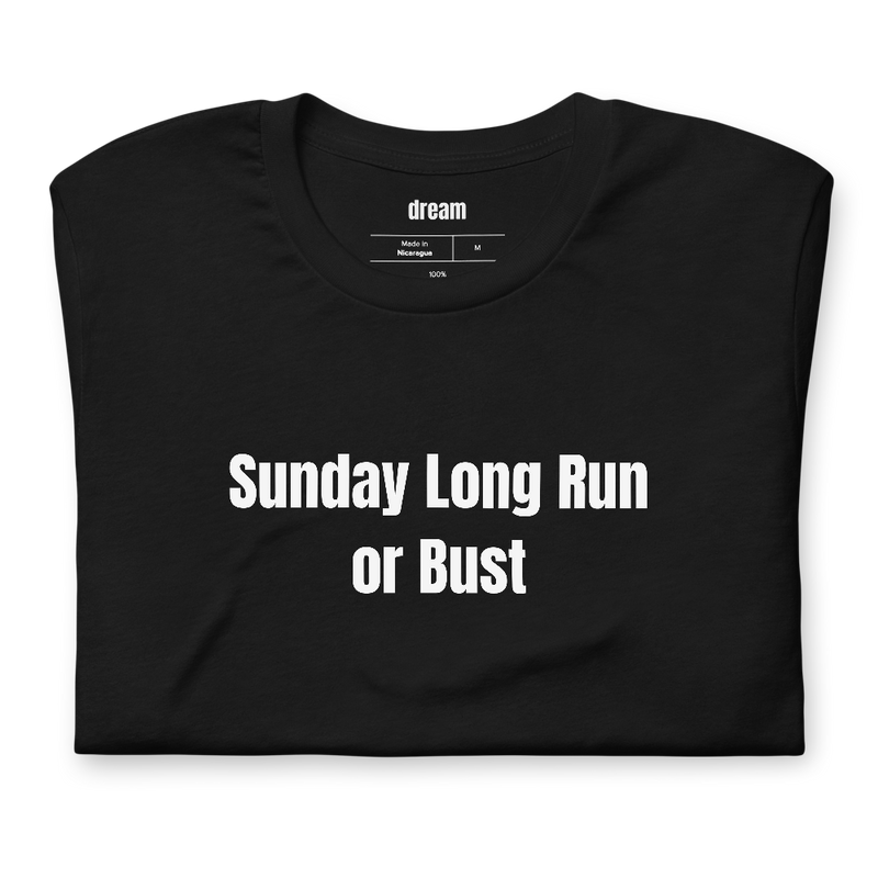 Sunday Long Run or Bust - Run Club Energy t-shirt