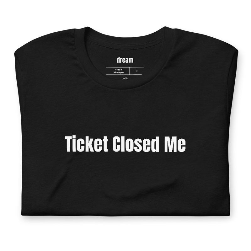 Ticket Closed Me
