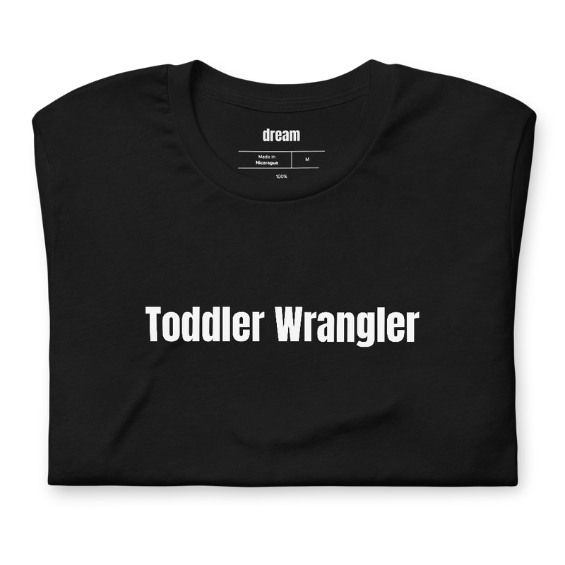 Toddler Wrangler - Daycare Teachers t-shirt